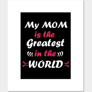 My mom is the greatest in the world Posters and Art